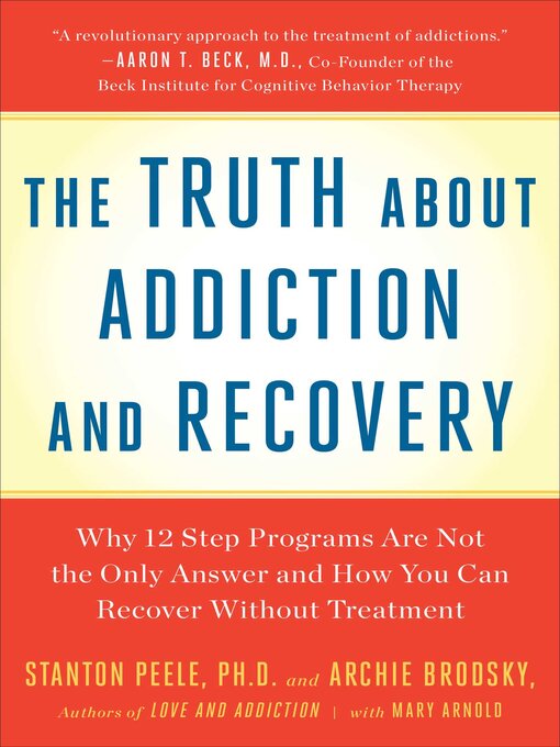 Title details for Truth About Addiction and Recovery by Stanton Peele - Wait list